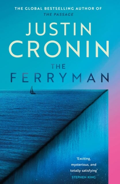 The Ferryman : The Brand New Epic from the Visionary Bestseller of The Passage Trilogy by Justin Cronin Extended Range Orion Publishing Co