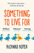 Something to Live For by Richard Roper Extended Range Orion Publishing Co