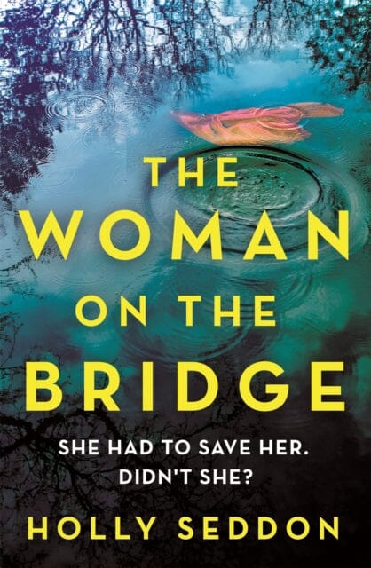 The Woman on the Bridge by Holly Seddon Extended Range Orion Publishing Co