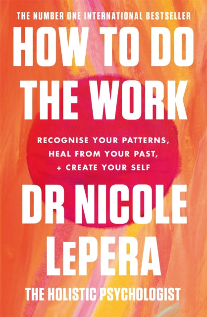 How To Do The Work by Nicole LePera Extended Range Orion Publishing Co
