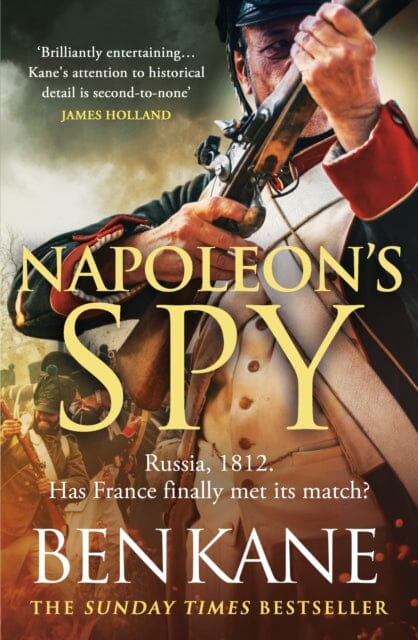 Napoleon's Spy : The brand-new historical adventure about Napoleon, hero of Ridley Scott's new Hollywood blockbuster by Ben Kane Extended Range Orion Publishing Co