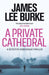A Private Cathedral by James Lee Burke Extended Range Orion Publishing Co