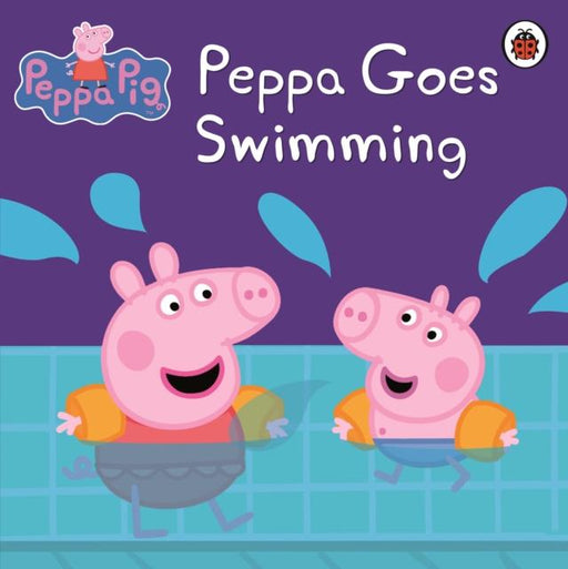 Peppa Pig: Peppa Goes Swimming Popular Titles Penguin Random House Children's UK