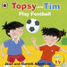 Topsy and Tim: Play Football Popular Titles Penguin Random House Children's UK