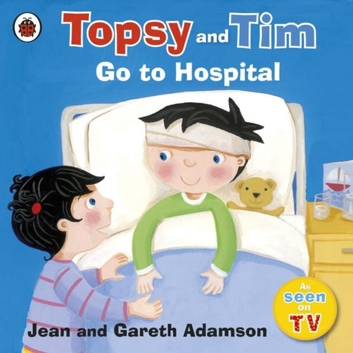 Topsy and Tim: Go to Hospital Popular Titles Penguin Random House Children's UK