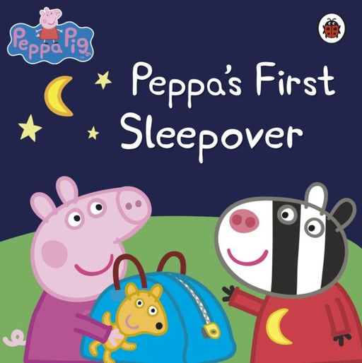 Peppa Pig: Peppa's First Sleepover Popular Titles Penguin Random House Children's UK