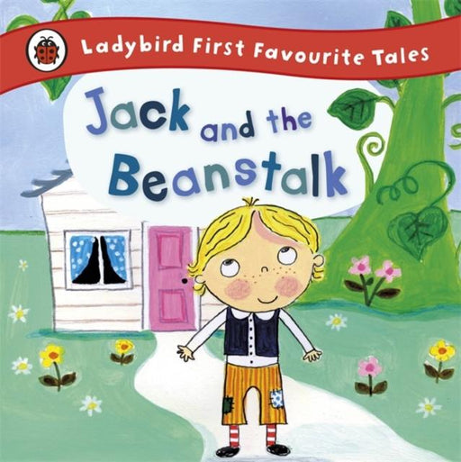 Jack and the Beanstalk: Ladybird First Favourite Tales Popular Titles Penguin Random House Children's UK