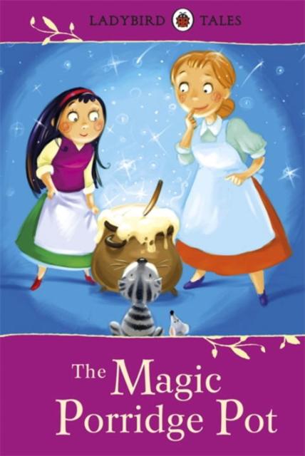 Ladybird Tales: The Magic Porridge Pot Popular Titles Penguin Random House Children's UK