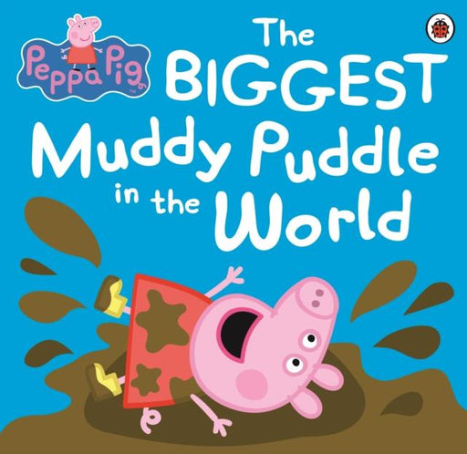 Peppa Pig: The BIGGEST Muddy Puddle in the World Picture Book Popular Titles Penguin Random House Children's UK