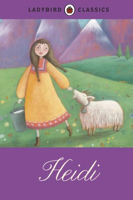 Ladybird Classics: Heidi Popular Titles Penguin Random House Children's UK