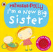 I'm a New Big Sister: A Princess Polly book Extended Range Penguin Random House Children's UK