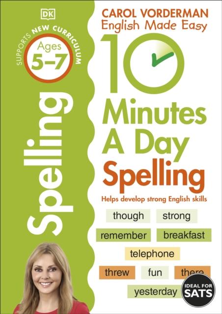 10 Minutes A Day Spelling Ages 5-7 Key Stage 1 Popular Titles Dorling Kindersley Ltd