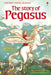 The Story of Pegasus Popular Titles Usborne Publishing Ltd