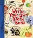 Write Your Own Story Book by Louie Stowell Extended Range Usborne Publishing Ltd