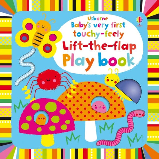 Baby's Very First touchy-feely Lift-the-flap play book by Fiona Watt Extended Range Usborne Publishing Ltd