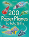 200 Paper Planes to Fold and Fly Popular Titles Usborne Publishing Ltd