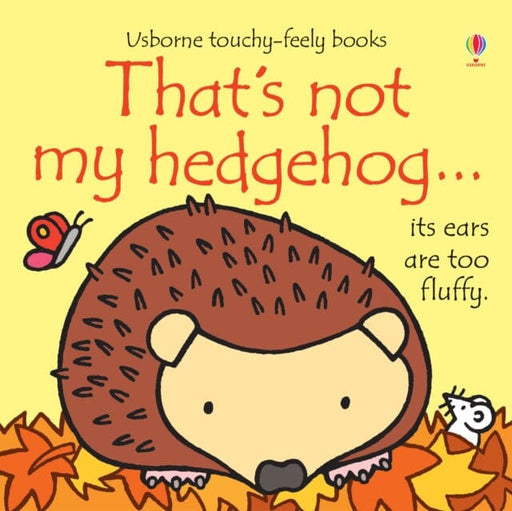 That's not my hedgehog... by Fiona Watt Extended Range Usborne Publishing Ltd