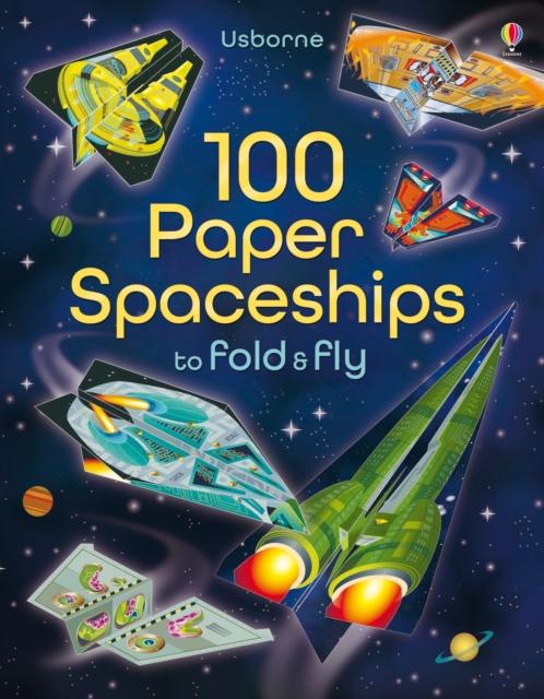 100 Paper Spaceships to Fold and Fly Popular Titles Usborne Publishing Ltd
