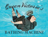 Queen Victoria's Bathing Machine Popular Titles Simon & Schuster