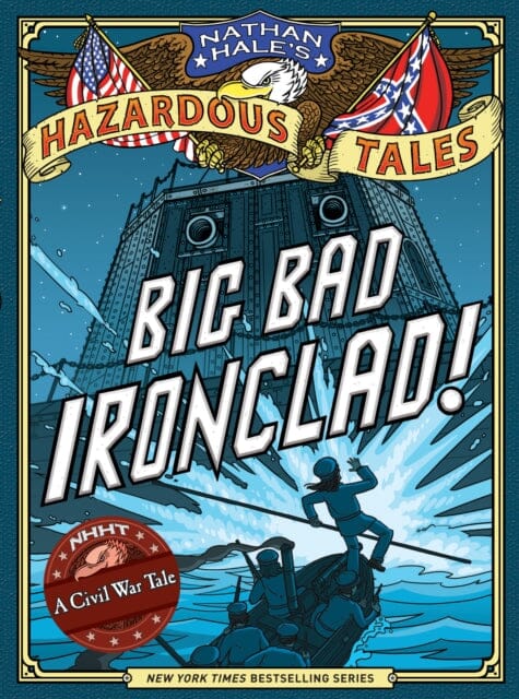 Big Bad Ironclad! (Nathan Hale's Hazardous Tales #2) : A Civil War Tale by Nathan Hale Extended Range Abrams