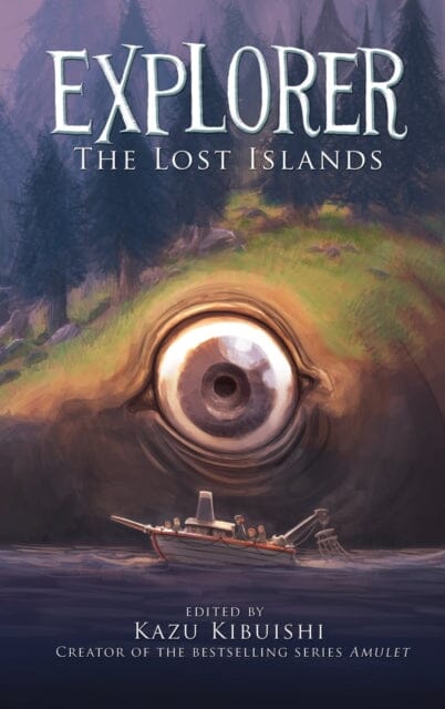 Explorer : The Lost Islands by Kazu Kibuishi Extended Range Abrams