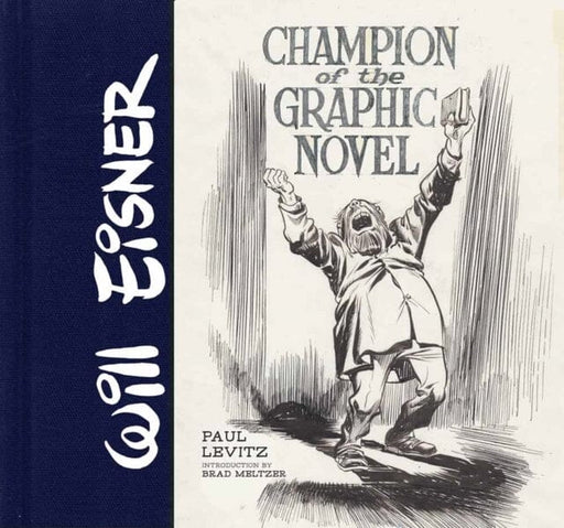 Will Eisner: Champion of the Graphic Novel by Paul Levitz Extended Range Abrams