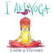 I Am Yoga Popular Titles Abrams