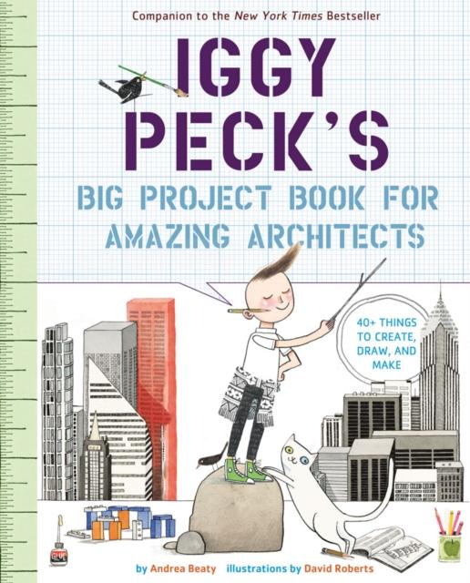 Iggy Peck's Big Project Book for Amazing Architects Popular Titles Abrams