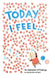 Today I Feel . . .: An Alphabet of Feelings Popular Titles Abrams