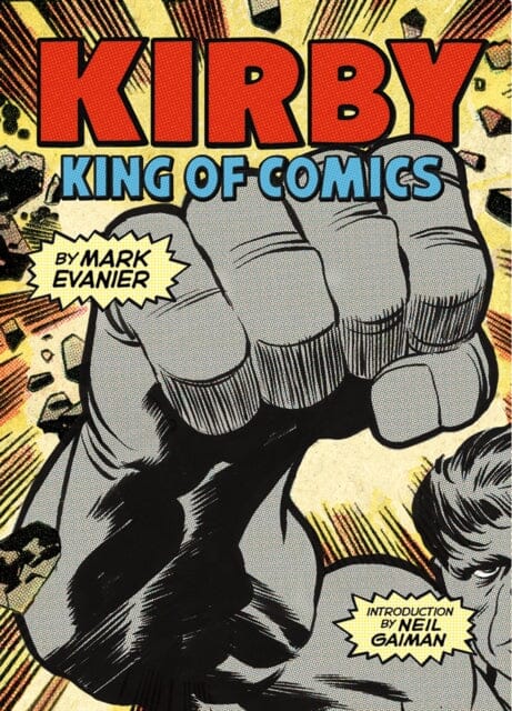 Kirby : King of Comics (Anniversary Edition) by Mark Evanier Extended Range Abrams