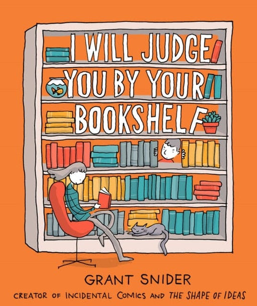 I Will Judge You by Your Bookshelf by Grant Snider Extended Range Abrams