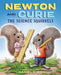 Newton and Curie : The Science Squirrels Popular Titles Abrams