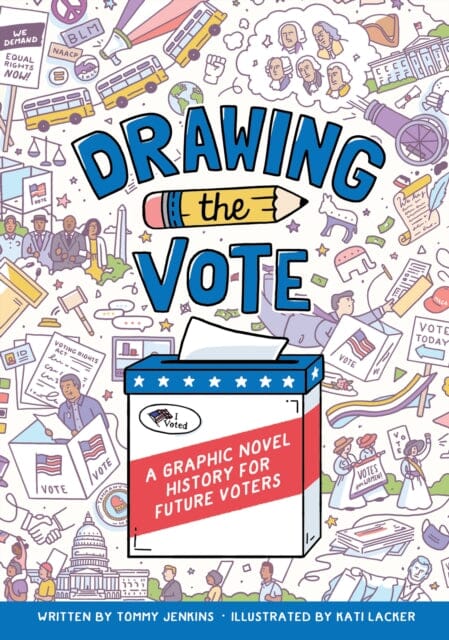 Drawing the Vote : A Graphic Novel History for Future Voters by Tommy Jenkins Extended Range Abrams