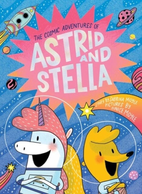 The Cosmic Adventures of Astrid and Stella (A Hello!Lucky Book) by Hello!Lucky Extended Range Abrams