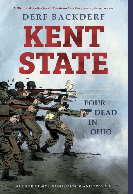 Kent State : Four Dead in Ohio by Derf Backderf Extended Range Abrams