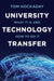 University Technology Transfer : What It Is and How to Do It Popular Titles Johns Hopkins University Press