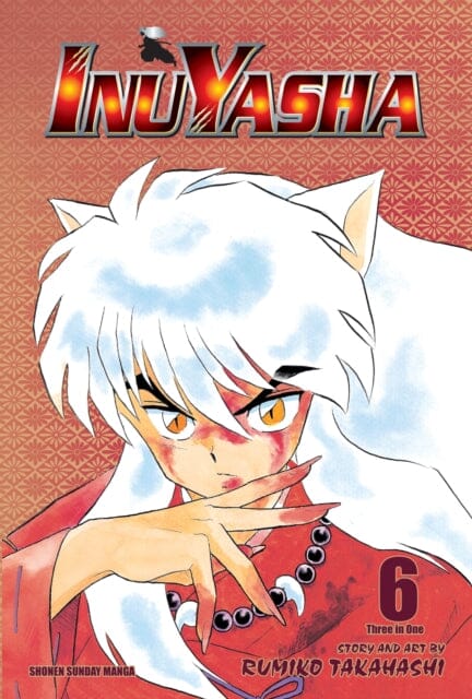 Inuyasha (VIZBIG Edition), Vol. 6 : Love Cuts to the Bone by Rumiko Takahashi Extended Range Viz Media, Subs. of Shogakukan Inc