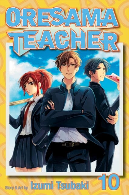 Oresama Teacher, Vol. 10 by Izumi Tsubaki Extended Range Viz Media, Subs. of Shogakukan Inc