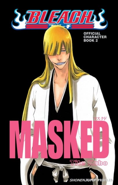 Bleach MASKED: Official Character Book 2 by Tite Kubo Extended Range Viz Media, Subs. of Shogakukan Inc