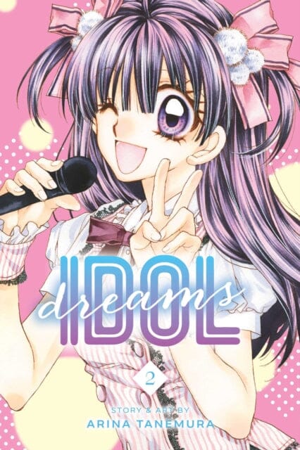 Idol Dreams, Vol. 2 by Arina Tanemura Extended Range Viz Media, Subs. of Shogakukan Inc