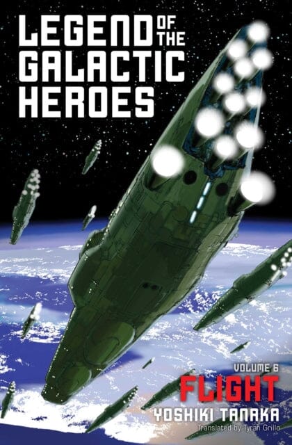 Legend of the Galactic Heroes, Vol. 6 : Flight by Yoshiki Tanaka Extended Range Viz Media, Subs. of Shogakukan Inc