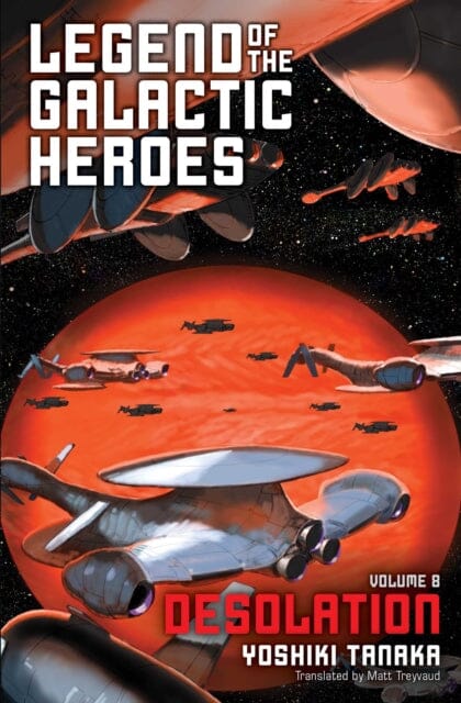 Legend of the Galactic Heroes, Vol. 8 : Desolation by Yoshiki Tanaka Extended Range Viz Media, Subs. of Shogakukan Inc