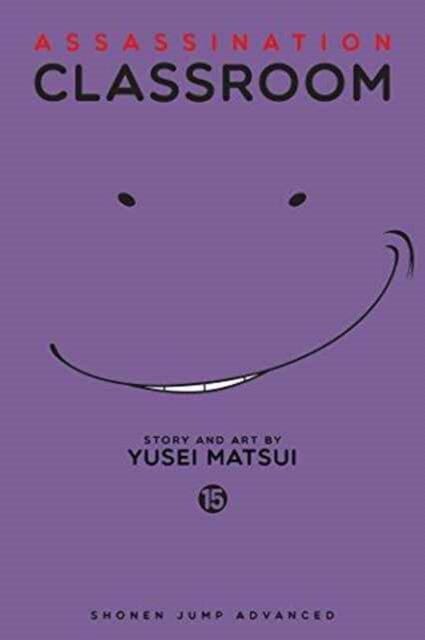 Assassination Classroom, Vol. 15 by Yusei Matsui Extended Range Viz Media, Subs. of Shogakukan Inc