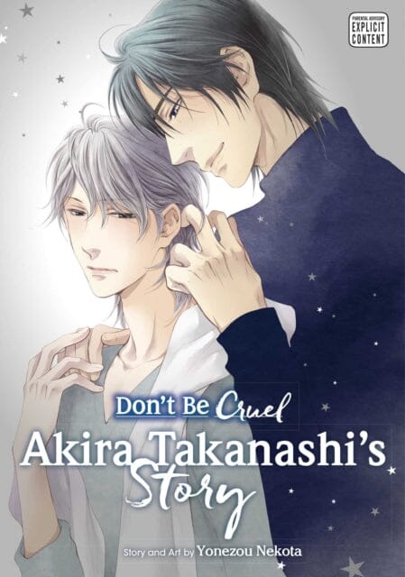 Don't Be Cruel: Akira Takanashi's Story : Akira Takanashi's Story by Yonezou Nekota Extended Range Viz Media, Subs. of Shogakukan Inc