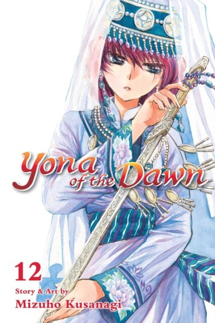 Yona of the Dawn, Vol. 12 by Mizuho Kusanagi Extended Range Viz Media, Subs. of Shogakukan Inc