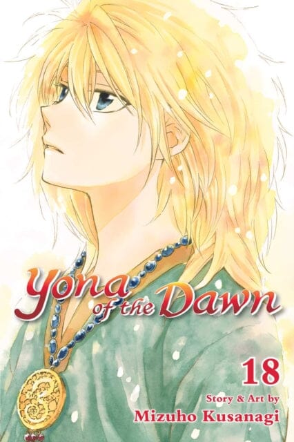 Yona of the Dawn, Vol. 18 by Mizuho Kusanagi Extended Range Viz Media, Subs. of Shogakukan Inc