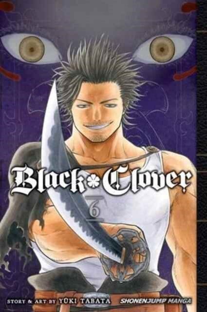 Black Clover, Vol. 6 by Yuki Tabata Extended Range Viz Media, Subs. of Shogakukan Inc
