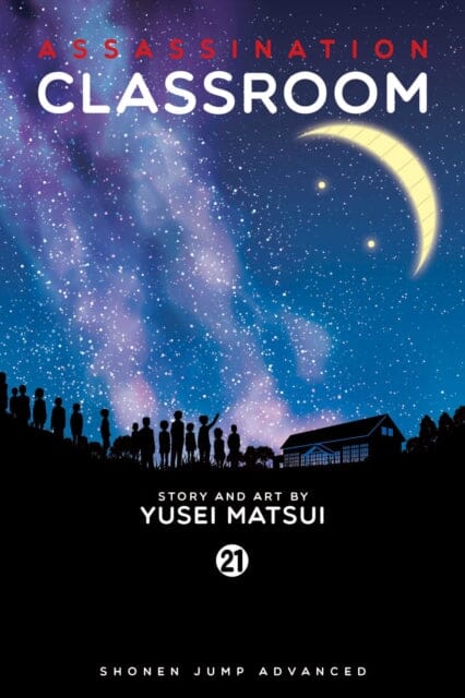Assassination Classroom, Vol. 21 by Yusei Matsui Extended Range Viz Media, Subs. of Shogakukan Inc