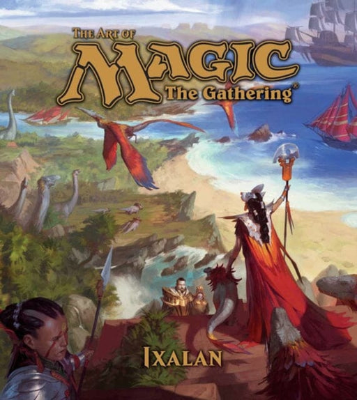 The Art of Magic: The Gathering - Ixalan by James Wyatt Extended Range Viz Media, Subs. of Shogakukan Inc