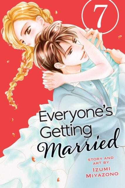 Everyone's Getting Married, Vol. 7 by Izumi Miyazono Extended Range Viz Media, Subs. of Shogakukan Inc